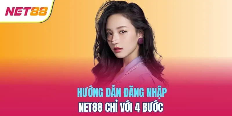 Hướng dẫn đăng nhập Net88 chỉ với 4 bước 