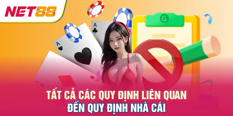 Tất cả các quy định liên quan đến quy định nhà cái