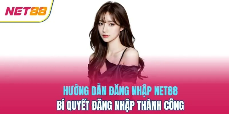 Hướng dẫn đăng nhập net88