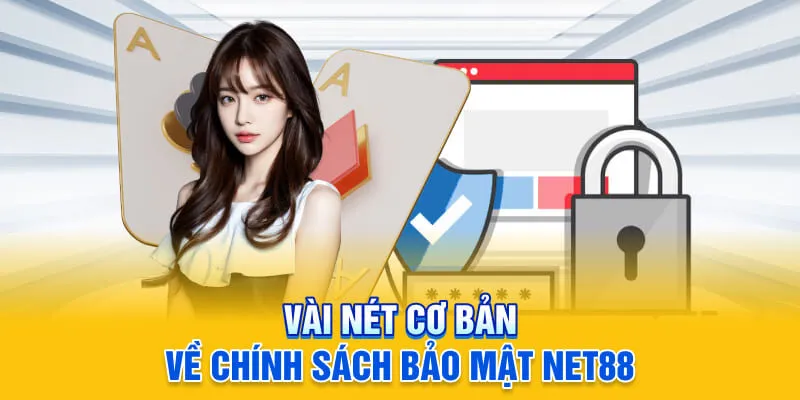 Vài nét cơ bản về chính sách bảo mật NET88