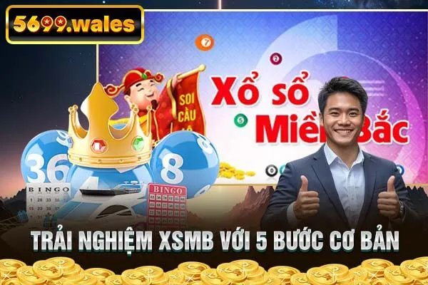 Trải nghiệm XSMB với 5 bước cơ bản